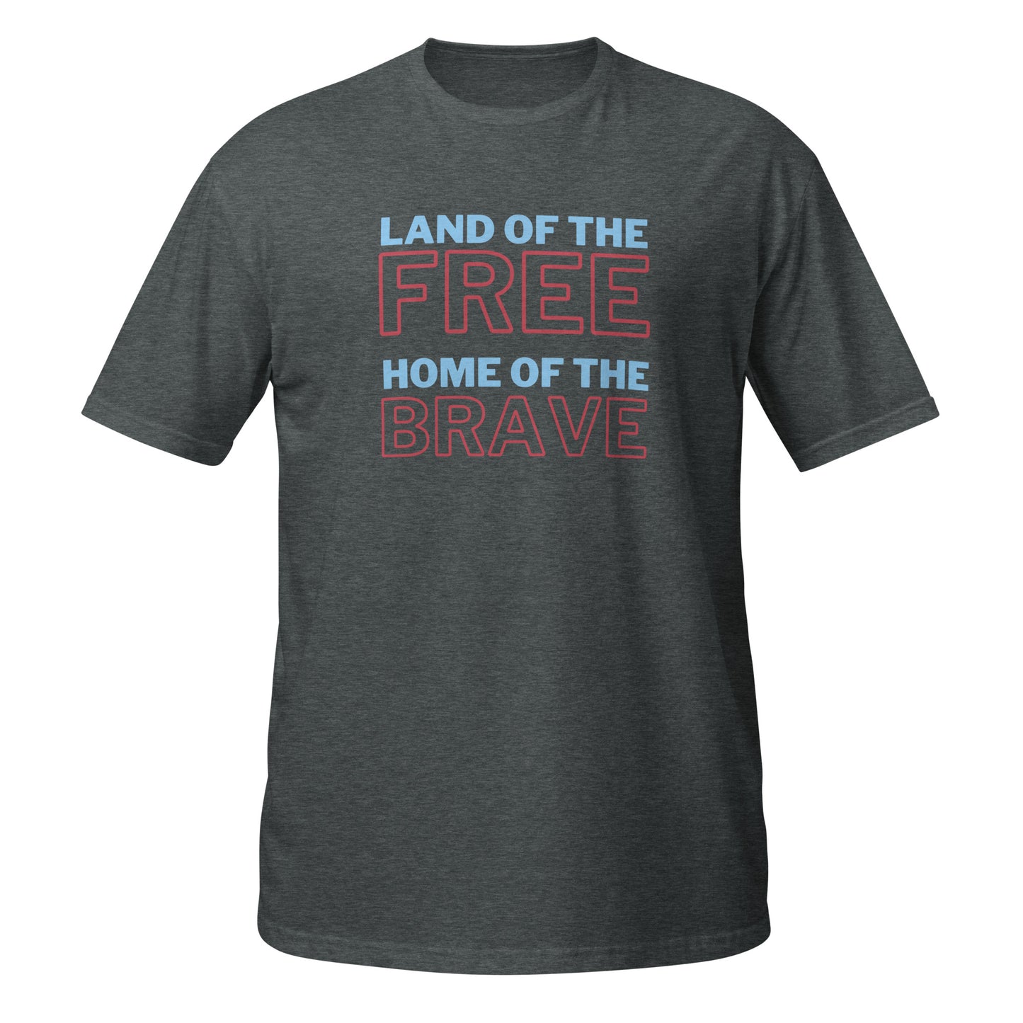 Land of the free home of the brave