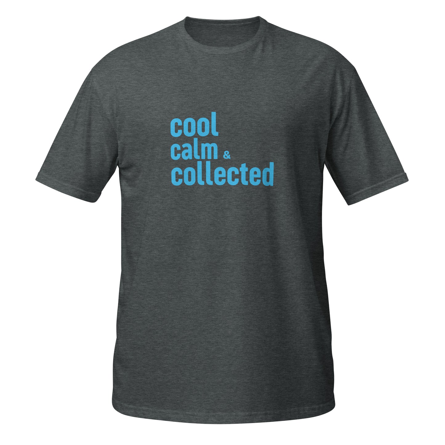Cool calm & collected