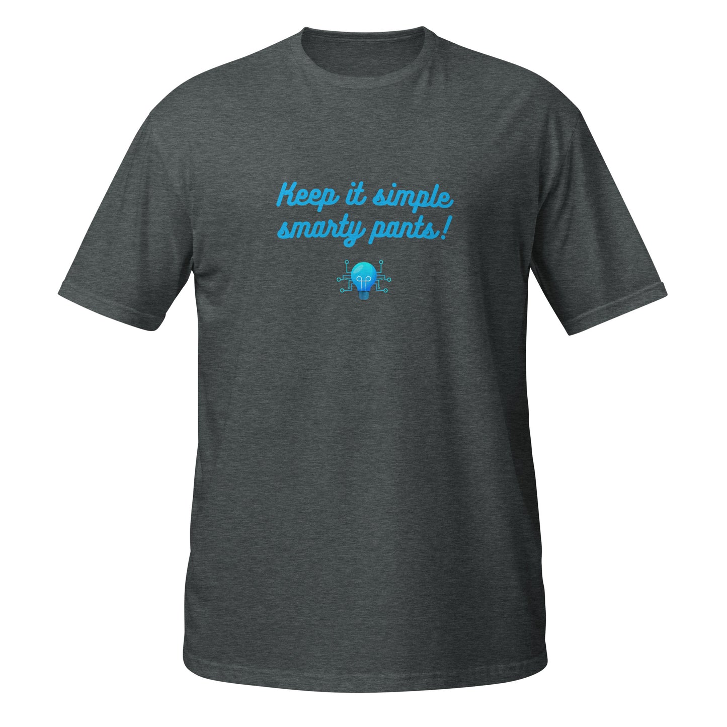 Keep it simple smarty pants