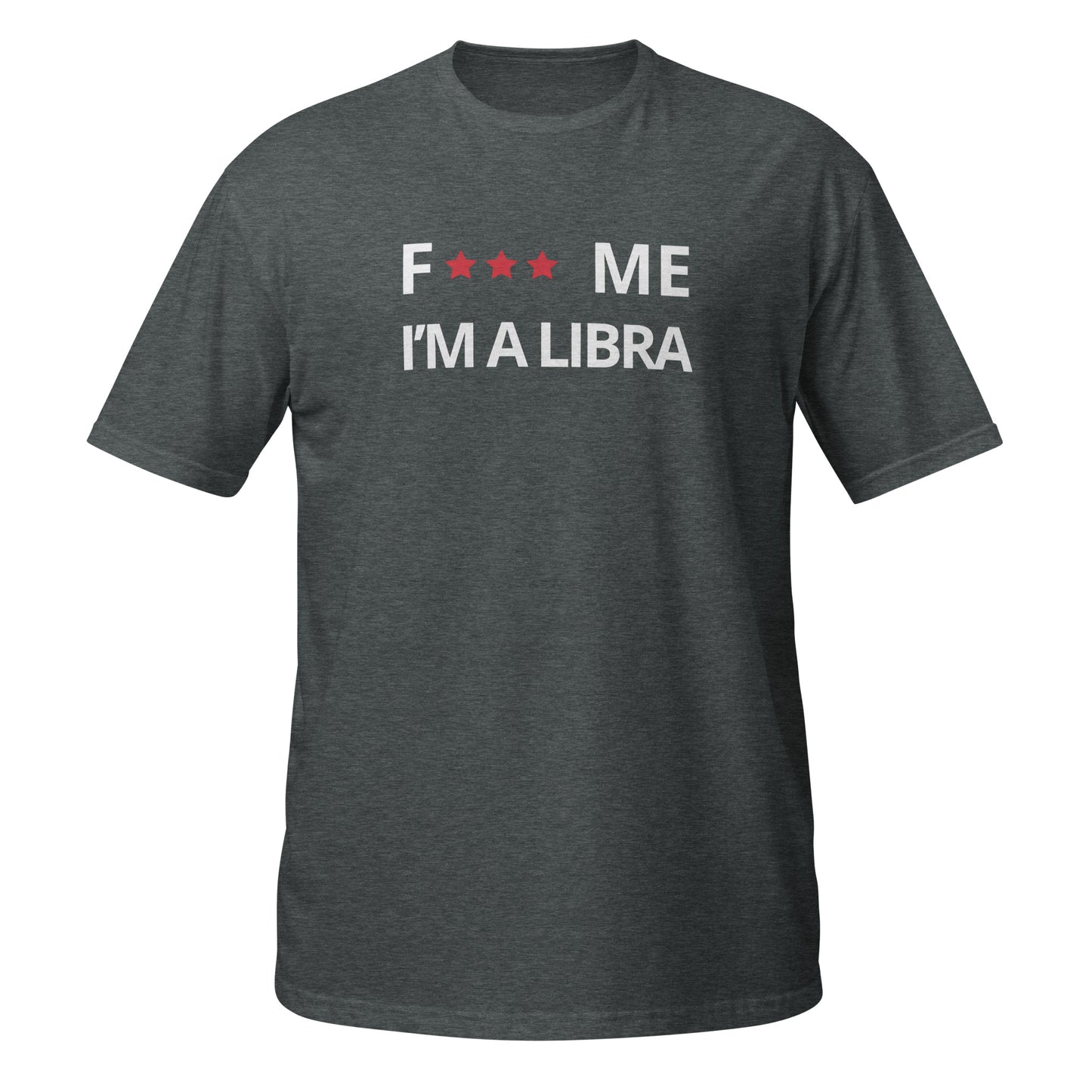 F*** me I'm a libra