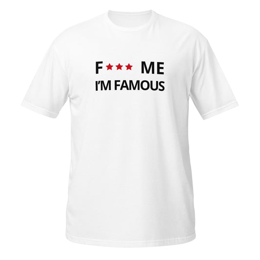 F*** me I'm famous