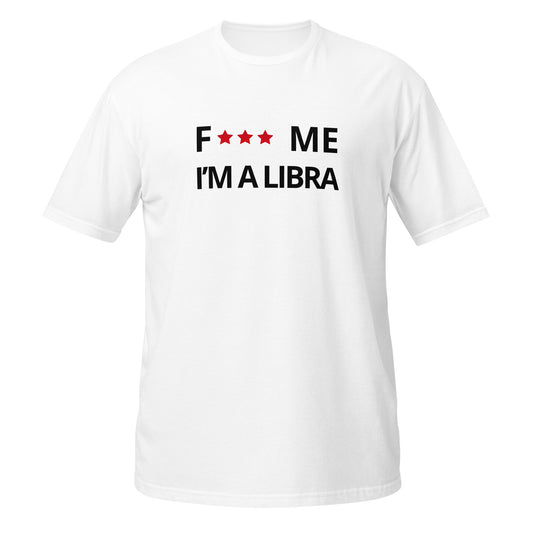 F*** me I'm a libra