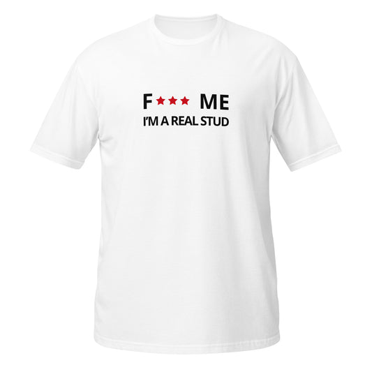 F*** me I'm a real stud